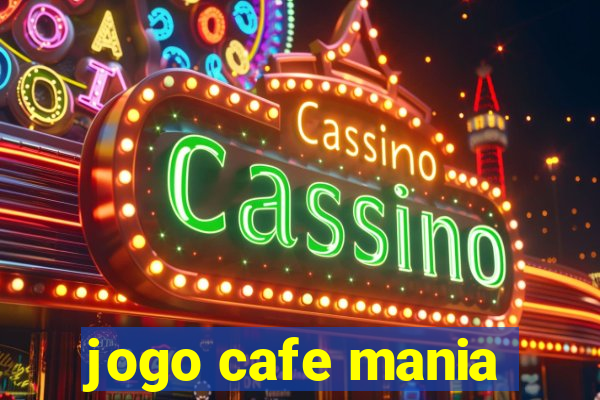 jogo cafe mania